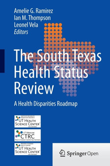 The South Texas Health Status Review : A Health Disparities Roadmap by Amelie G. Ramirez - Paperback