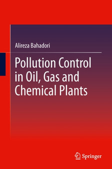 Pollution Control in Oil, Gas and Chemical Plants by Alireza Bahadori - Hardback