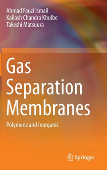 Gas Separation Membranes : Polymeric and Inorganic by Ahmad Fauzi Ismail - Hardback