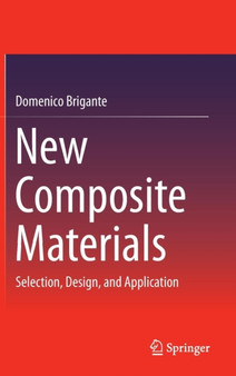 New Composite Materials : Selection, Design, and Application by Domenico Brigante - Hardback