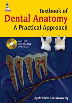 Textbook of Dental Anatomy : A Practical Approach by Jayalakshmi Kumaraswamy - Paperback