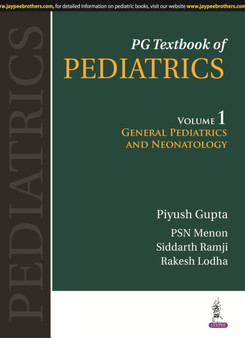 PG Textbook of Pediatrics : Volume 1: General Pediatrics and Neonatology by Piyush Gupta - Hardback