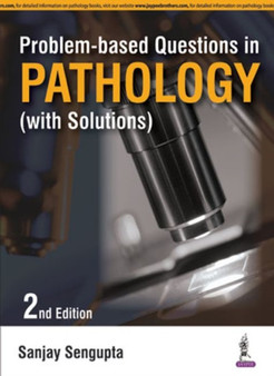 Problem-Based Questions in Pathology : (With Solutions) by Sanjay Sengupta - Paperback