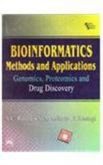 Bioinformatics : Methods and Applications Genomics, Proteomics and Drug Discovery by S.C. Rastogi - Paperback