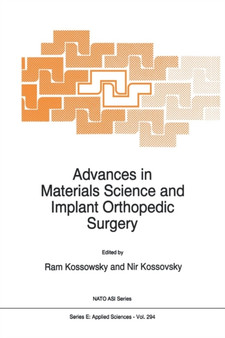 Advances in Materials Science and Implant Orthopedic Surgery : 294 by R. Kossowsky - Paperback