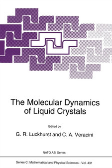 The Molecular Dynamics of Liquid Crystals : 431 by G.R. Luckhurst - Paperback