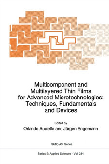 Multicomponent and Multilayered Thin Films for Advanced Microtechnologies: Techniques, Fundamentals and Devices : 234 by O. Auciello - Paperback