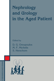 Nephrology and Urology in the Aged Patient : 34 by Dimitrios G. Oreopoulos - Paperback