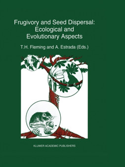 Frugivory and seed dispersal: ecological and evolutionary aspects : 15 by T.H. Fleming - Paperback
