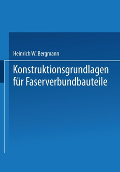 Konstruktionsgrundlagen fur Faserverbundbauteile by Heinrich W. Bergmann - Paperback