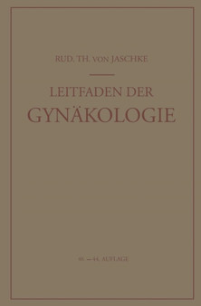 Leitfaden der Gynakologie by Rudolf T.v. Jaschke - Paperback
