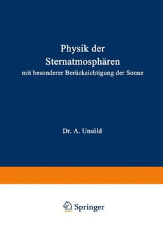 Physik der Sternatmospharen : Mit besonderer Berucksichtigung der Sonne by A. Unsold - Paperback