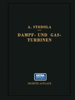 Dampf- und Gasturbinen. Mit einem Anhang uber die Aussichten der Warmekraftmaschinen : Nachtrag zur 5. Auflage by A. Stodola - Paperback