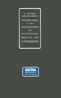 Erlauterungen zu den Vorschriften fur die Konstruktion und Prufung von Installationsmaterial, den Vorschriften fur die Konstruktion und Prufung von Schaltapparaten fur Spannungen bis einschl 750 V und by Georg Dettmar - Paperback