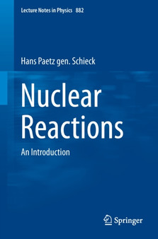 Nuclear Reactions : An Introduction : 882 by Hans Paetz gen. Schieck - Paperback
