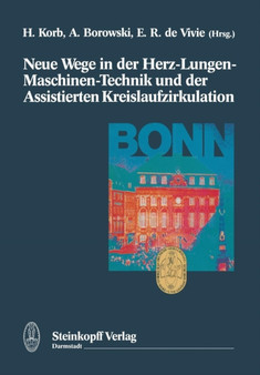 Neue Wege in der Herz-Lungen-Maschinen-Technik und der Assistierten Kreislaufzirkulation by H. Korb - Paperback