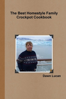 The Best Homestyle Family Crockpot Cookbook