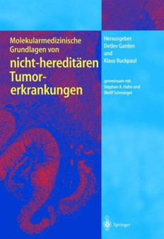 Molekularmedizinische Grundlagen von nicht-hereditaren Tumorerkrankungen by Detlev Ganten - Paperback