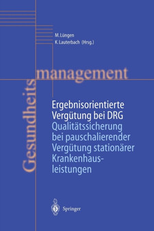 Ergebnisorientierte Vergutung bei DRG : Qualitatssicherung bei pauschalierender Vergutung stationarer Krankenhausleistungen by Markus Lungen - Paperback
