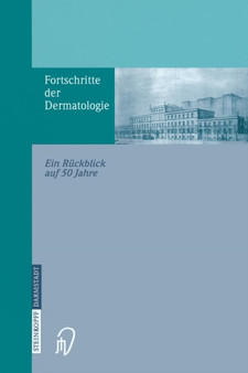 Fortschritte der Dermatologie : Ein Ruckblick auf 50 Jahre anlasslich des 80. Geburtstages by Birger Konz - Paperback