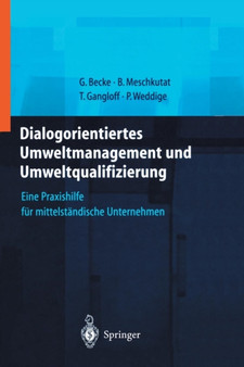 Dialogorientiertes Umweltmanagement und Umweltqualifizierung : Eine Praxishilfe fur mittelstandische Unternehmen by Guido Becke - Paperback