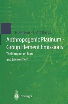Anthropogenic Platinum-Group Element Emissions : Their Impact on Man and Environment by Fathi Zereini - Paperback