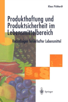 Produkthaftung und Produktsicherheit im Lebensmittelbereich : Rechtsfolgen fehlerhafter Lebensmittel by Klaus Pichhardt - Paperback