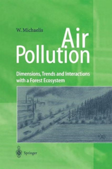Air Pollution : Dimensions, Trends and Interactions with a Forest Ecosystem by Walfried Michaelis - Paperback