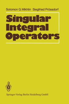 Singular Integral Operators by Solomon G. Mikhlin - Paperback