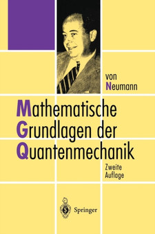 Mathematische Grundlagen der Quantenmechanik by John von Neumann - Paperback