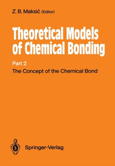 The Concept of the Chemical Bond : Theoretical Models of Chemical Bonding Part 2 by Zvonimir B. Maksic - Paperback