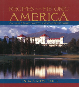 Recipes from Historic America : Cooking with America's Finest Restaurants
