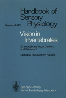Comparative Physiology and Evolution of Vision in Invertebrates : C: Invertebrate Visual Centers and Behavior II : 7 / 6 / 6 C by H. Autrum - Paperback