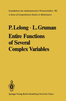 Entire Functions of Several Complex Variables : 282 by Pierre Lelong - Paperback
