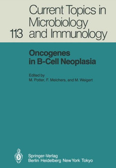 Oncogenes in B-Cell Neoplasia : Workshop at the National Cancer Institute, National Institutes of Health, Bethesda, MD, USA, March 5-7, 1984 : 113 by M. Potter - Paperback
