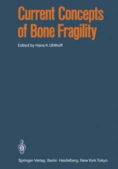 Current Concepts of Bone Fragility by Hans K. Uhthoff - Paperback
