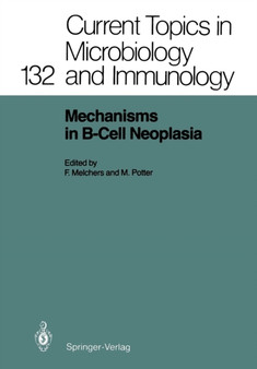 Mechanisms in B-Cell Neoplasia : Workshop at the National Cancer Institute, National Institutes of Health, Bethesda, MD,USA,March 24-26,1986 : 132 by Fritz Melchers - Paperback