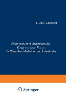 Allgemeine und physiologische Chemie der Fette fur Chemiker, Mediziner und Industrielle by F. Ulzer - Paperback