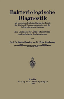 Bakteriologische Diagnostik : Mit besonderer Berucksichtigung der Praxis des Medizinal-Untersuchungsamtes und der bakteriologischen Stationen. Ein Leitfaden fur AErzte, Studierende und technische Assi by NA Boecker - Paperback