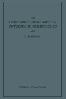 Die Pathologisch-Histologischen Untersuchungsmethoden by G. Schmorl - Paperback