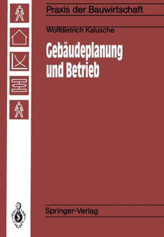 Gebaudeplanung und Betrieb : Einfluss der Gebaudeplanung auf die Wirtschaftlichkeit von Betrieben by Wolfdietrich Kalusche - Paperback
