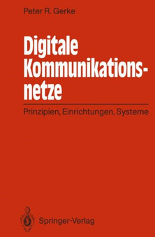 Digitale Kommunikationsnetze : Prinzipien, Einrichtungen, Systeme by Peter R. Gerke - Paperback