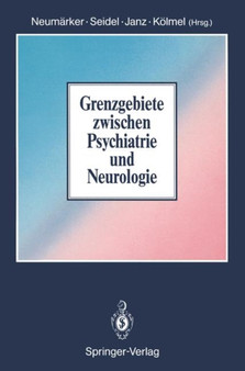 Grenzgebiete zwischen Psychiatrie und Neurologie by K.-J. Neumarker - Paperback