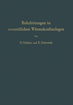 Rohrleitungen in neuzeitlichen Warmekraftanlagen : Planung, Berechnung und Ausfuhrung by Otto Schoene - Paperback