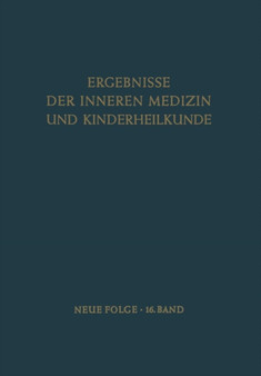 Ergebnisse der Inneren Medizin und Kinderheilkunde : Neue Folge : 16 by Ludwig Heilmeyer - Paperback