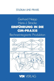 Einfuhrung in die CIM-Praxis : Rechnerintegrierte Produktion by Neipp - Paperback