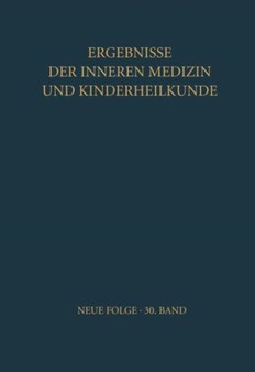 Ergebnisse der Inneren Medizin und Kinderheilkunde : Neue Folge : 30 by Ludwig Heilmeyer - Paperback