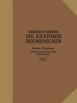 Peripherische Nerven, Gefasssystem : Inhalt der Koerperhoehlen by Dr.Friedrich Merkel - Paperback