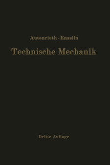 Technische Mechanik : Ein Lehrbuch der Statik und Dynamik fur Ingenieure by E. Autenrieth - Paperback