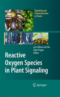 Reactive Oxygen Species in Plant Signaling by Luis A. del Rio - Hardback